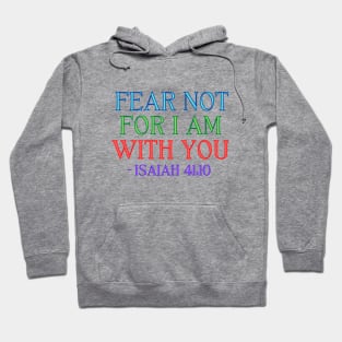 Fear Not For I Am With You Hoodie